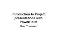Introduction to Project presentations with PowerPoint PowerPoint PPT Presentation