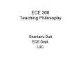ECE 368 Teaching Philosophy PowerPoint PPT Presentation