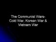 The Communist Wars- Cold War, Korean War PowerPoint PPT Presentation