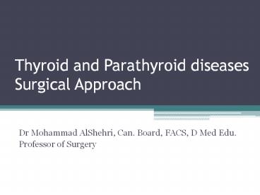Thyroid and Parathyroid diseases Surgical Approach