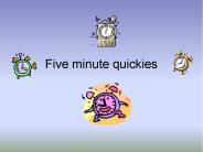Five minute quickies