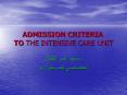 ADMISSION CRITERIA TO THE INTENSIVE CARE UNIT PowerPoint PPT Presentation