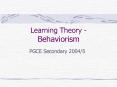 Learning Theory - Behaviorism PowerPoint PPT Presentation