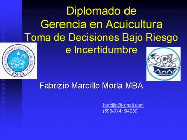 Diplomado de Gerencia en Acuicultura Toma de Decisiones Bajo Riesgo e Incertidumbre