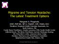 Migraine and Tension Headache: The Latest Treatment Options PowerPoint PPT Presentation