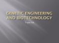 Genetic Engineering and Biotechnology PowerPoint PPT Presentation