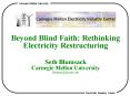 Beyond Blind Faith: Rethinking Electricity Restructuring  Seth Blumsack Carnegie Mellon University blumsack@cmu.edu PowerPoint PPT Presentation