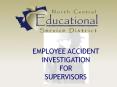 EMPLOYEE ACCIDENT INVESTIGATION FOR SUPERVISORS PowerPoint PPT Presentation