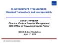 E-Government Procurement: Standard Transactions and Interoperability   David Temoshok Director, Federal Identity Management GSA Office of Governmentwide Policy PowerPoint PPT Presentation