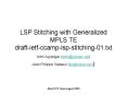 LSP Stitching with Generalized MPLS TE draft-ietf-ccamp-lsp-stitching-01.txt PowerPoint PPT Presentation