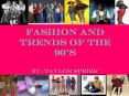 Fashion and Trends of the 90 PowerPoint PPT Presentation