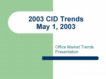 2003 CID Trends  May 1, 2003
