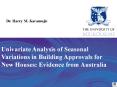 Univariate Analysis of Seasonal Variations in Building Approvals for New Houses: Evidence from Australia PowerPoint PPT Presentation