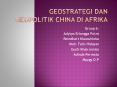 Geostrategi dan Geopolitik China di Afrika PowerPoint PPT Presentation