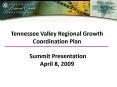 Tennessee Valley Regional Growth Coordination Plan  Summit Presentation April 8, 2009 PowerPoint PPT Presentation