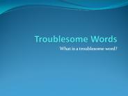 Troublesome Words
