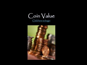 Coin Value Click here to begin