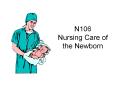 N106 Nursing Care of the Newborn PowerPoint PPT Presentation