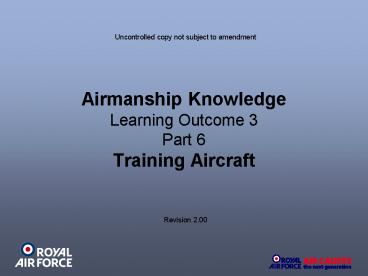 Airmanship Knowledge Learning Outcome 3 Part 6 Training Aircraft
