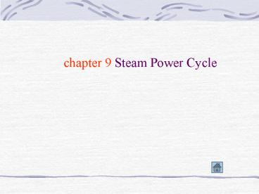 chapter 9 Steam Power Cycle