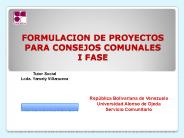 FORMULACION DE PROYECTOS PARA CONSEJOS COMUNALES I FASE