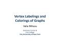 Vertex Labelings and Colorings of Graphs PowerPoint PPT Presentation