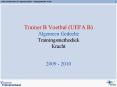Trainer B Voetbal (UEFA B) Algemeen Gedeelte Trainingsmethodiek Kracht PowerPoint PPT Presentation