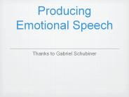 Producing Emotional Speech