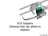 VEX Grippers (Devices that can attach to objects)