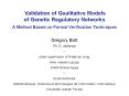 Validation of Qualitative Models of Genetic Regulatory Networks  A Method Based on Formal Verification Techniques PowerPoint PPT Presentation
