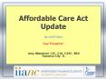 Affordable Care Act Update PowerPoint PPT Presentation