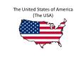 The United States of America (The USA) PowerPoint PPT Presentation