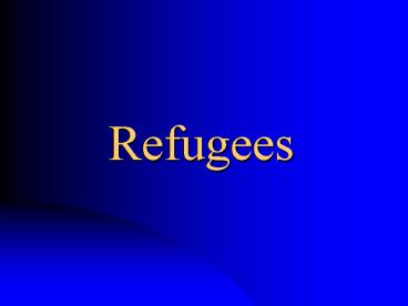 Refugees