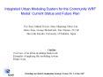 Integrated Urban Modeling System for the Community WRF Model: Current Status and Future Plan PowerPoint PPT Presentation
