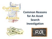 Common Reasons for An Asset Search Investigation