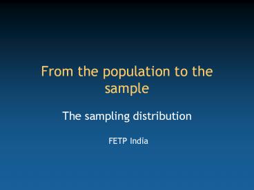 From the population to the sample