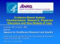 Evidence-Based System Transformation: Research, Physician Education and New Models of Care PowerPoint PPT Presentation