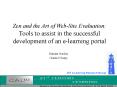 Zen and the Art of Web-Site Evaluation: Tools to assist in the successful development of an e-learning portal PowerPoint PPT Presentation