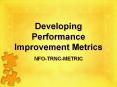 Developing Performance Improvement Metrics PowerPoint PPT Presentation