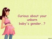 Curious about your unborn baby's gender..?