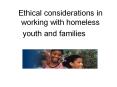 Ethical considerations in working with homeless PowerPoint PPT Presentation