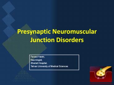 Presynaptic Neuromuscular Junction Disorders