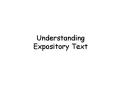Understanding Expository Text PowerPoint PPT Presentation
