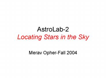 AstroLab-2 Locating Stars in the Sky