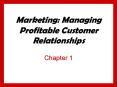 Marketing: Managing Profitable Customer Relationships PowerPoint PPT Presentation