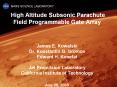 High Altitude Subsonic Parachute Field Programmable Gate Array    James E. Kowalski Dr. Konstantin G. Gromov Edward H. Konefat Jet Propulsion Laboratory California Institute of Technology  Aug 08, 2005 PowerPoint PPT Presentation