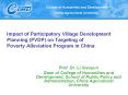 Impact of Participatory Village Development Planning (PVDP) on Targeting of Poverty Alleviation Program in China PowerPoint PPT Presentation