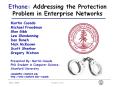 Ethane: Addressing the Protection Problem in Enterprise Networks PowerPoint PPT Presentation