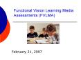 Functional Vision Learning Media Assessments (FVLMA) PowerPoint PPT Presentation