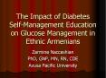 The Impact of Diabetes Self-Management Education on Glucose Management in Ethnic Armenians PowerPoint PPT Presentation